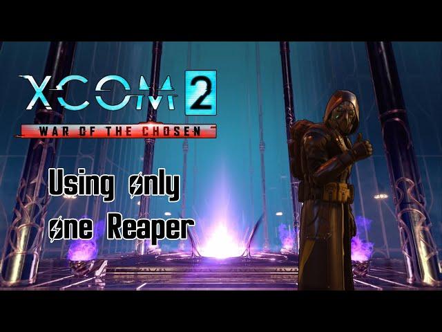 Can you beat X-Com 2 with only 1 reaper