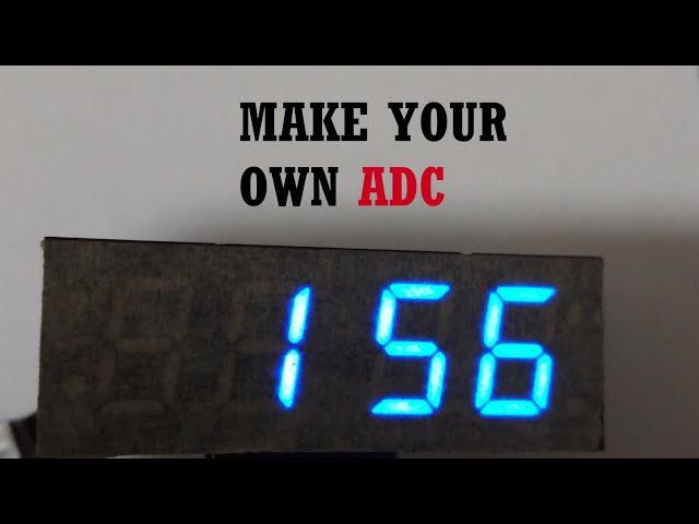 How To Make an ADC from Scratch! (Analog to Digital Converter)