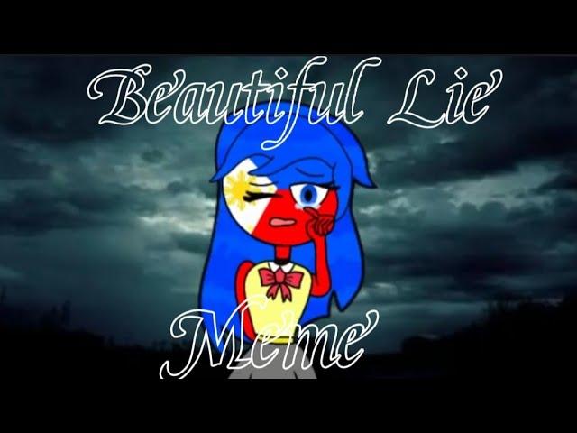 :Beautiful lie meme: (Countryhuman Philippines) [OLD/BAD]