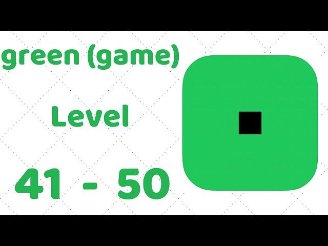 green (game) Level 41-50 Walkthrough Solution (iOS - Android)