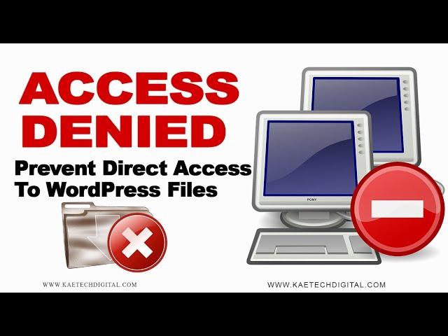 How to Prevent Direct Access To Your WordPress Files | Protect Your WordPress Files