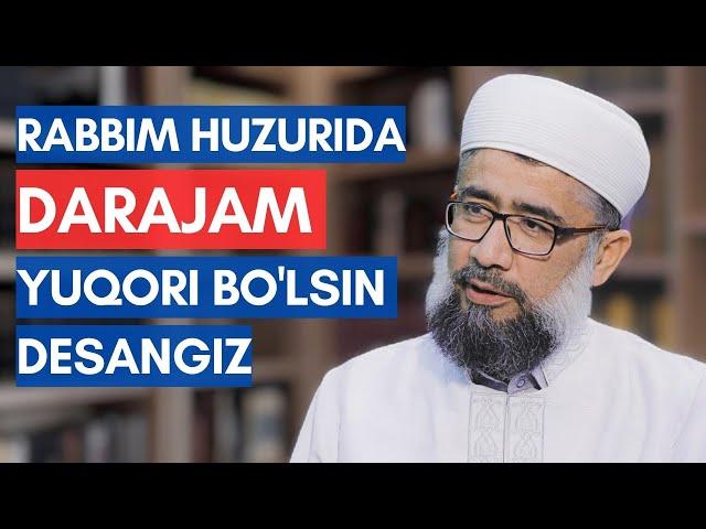 Rabbim huzurida darajam yuqori bo'lsin desangiz | "Hikamul Atoiyya" darslari 11-dars