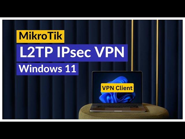 Setup L2TP IPsec on Mikrotik | Remote Access VPN for Windows 11