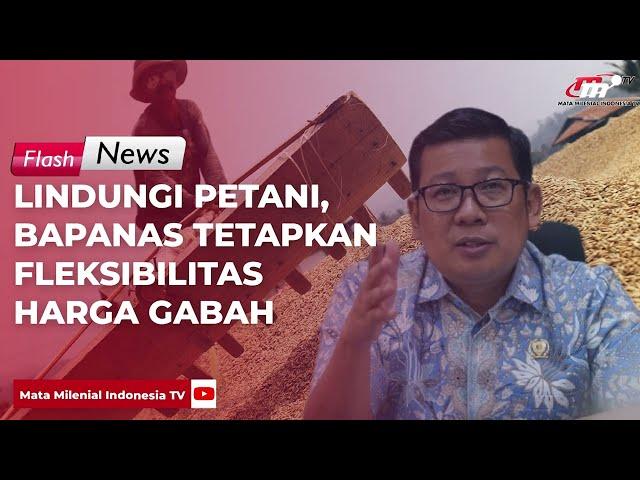 Lindungi Petani, Bapanas Tetapkan Fleksibilitas Harga Gabah | Flash News