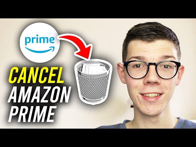 How To Cancel Amazon Prime Membership - Full Guide