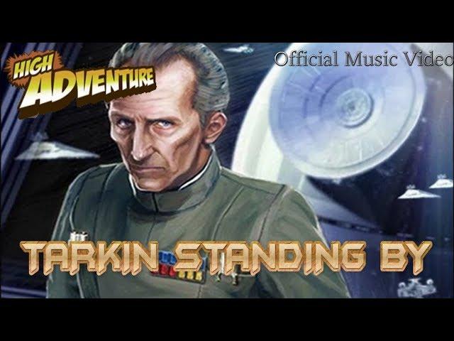 Tarkin Standing By - Official High Adventure Music Video