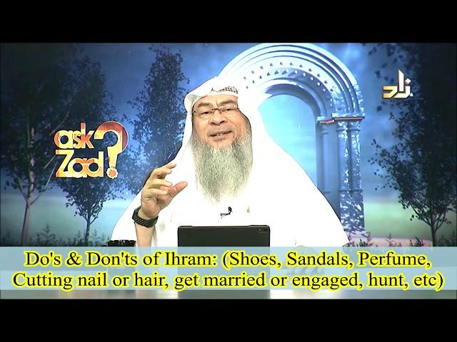 Do's & Don'ts of Ihram Shoes, Sandals, Perfumes, Cutting nails hair, hunt, getting Engaged, Married