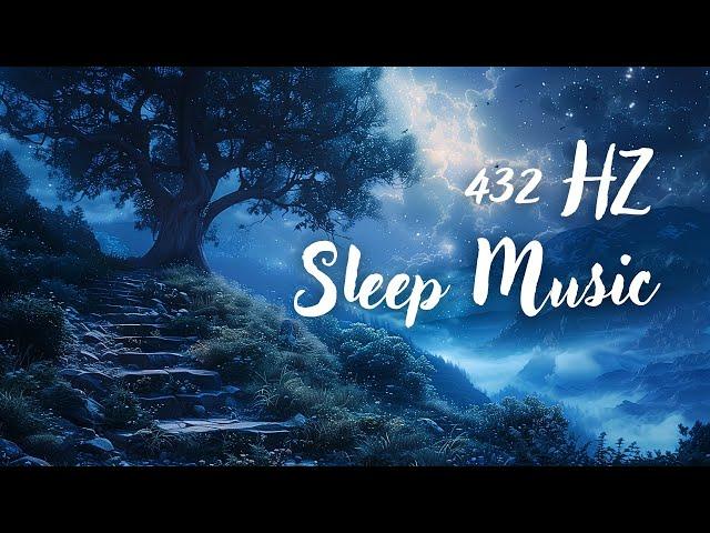 DEEP SLEEP – 432 Hz Calm Music For Falling Asleep |  Relaxation and Stress Relief Healing Music