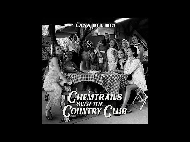 Lana Del Rey - Chemtrails Over The Country Club