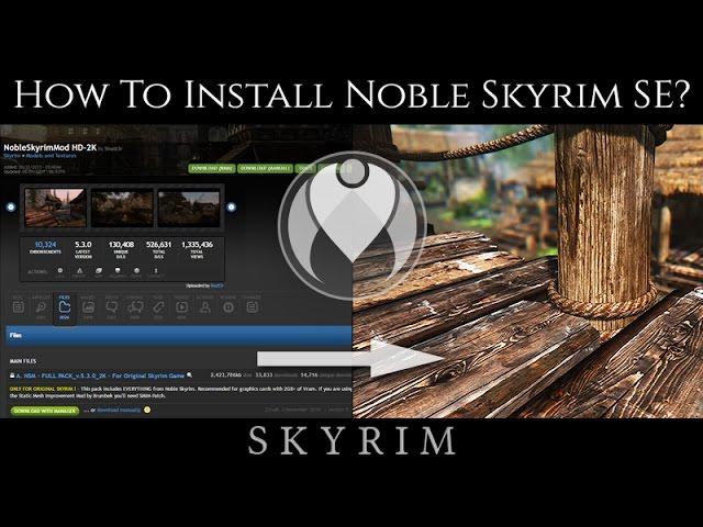 QUICK AND EASY TUTORIAL - Noble Skyrim SE 2K Installation