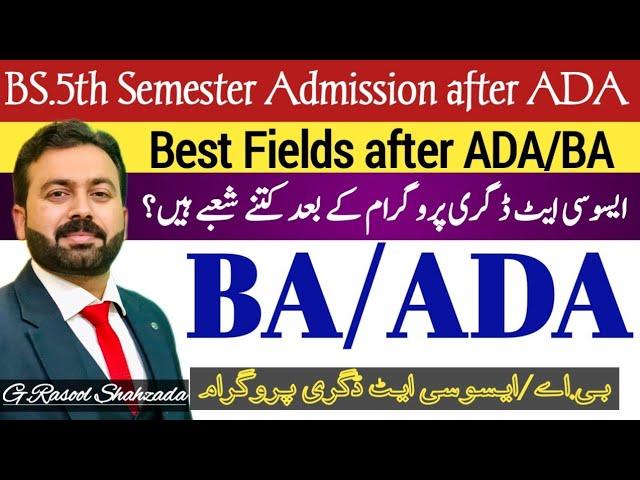 BS 5th Semester Admission after Private BA/ADA | Jobs after BA | Fields after ADA/BA