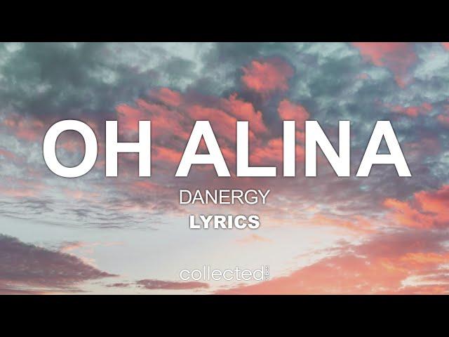 Danergy - Oh Alina [Lyrics]