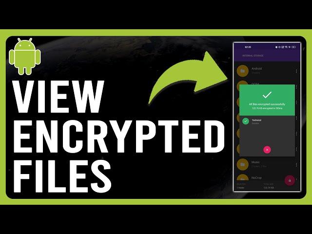 How to View Encrypted Files on Android (How to Open Encrypted Files on Android)