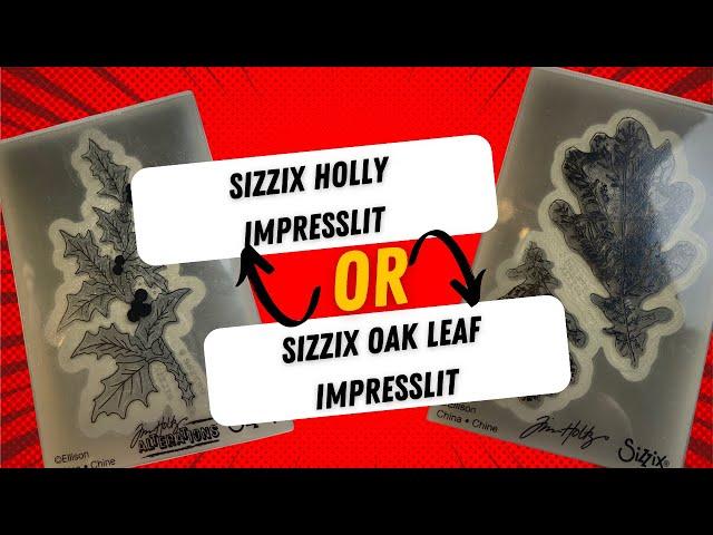 Sizzix Holly or Oak Leaf Impresslit