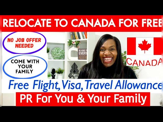 RELOCATE TO CANADA FOR FREE | NO JOB OFFER NEEDED | FREE VISA TO CANADA | MOVE  WITH YOUR FAMILY