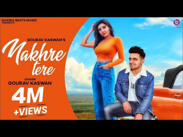 NAKHRE TERE - Gourav Kaswan | New Haryanvi Song 2020 | Miller | Jassi Banipal | Ali | Shaira Beats