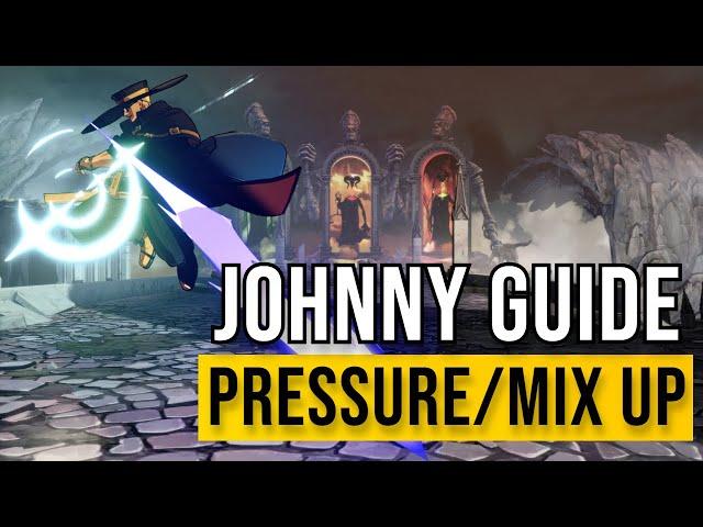 Johnny Pressure/Mixup Guide! - Guilty Gear Strive