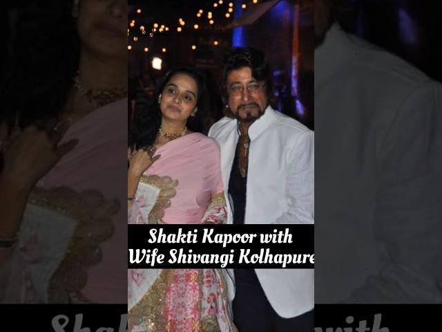 Shakti Kapoor with wife Shivangi Kolhapure#Shradha Kapoor family#ytshorts