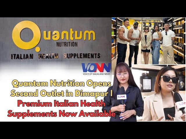 Quantum Nutrition Opens Second Outlet in Dimapur | Premium Italian Health Supplements Now Available