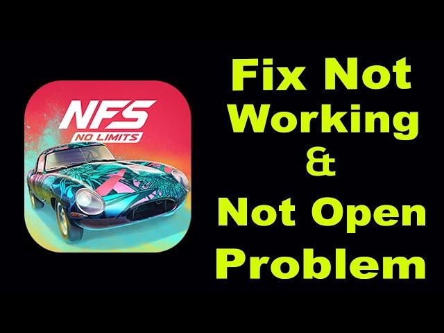 How To Fix NFS No Limits App Not Working | NFS No Limits Not Open Problem | PSA 24