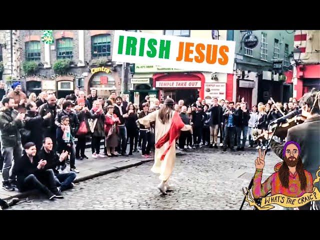 Jesus dances the streets of Dublin - ft. Irish Jesus