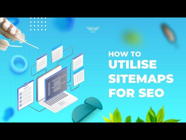 What Are Sitemaps & How To Utilise Them For SEO