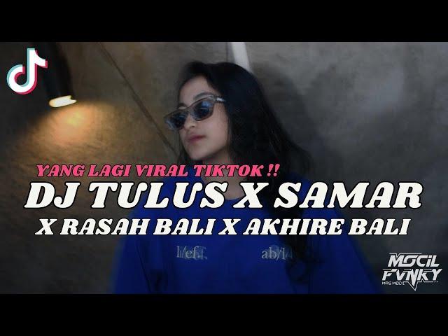 DJ TULUS X SAMAR X RASAH BALI X AKHIRE BALI || DJ CAMPURAN JAWA VIRAL TIKTOK TERBARU 2024