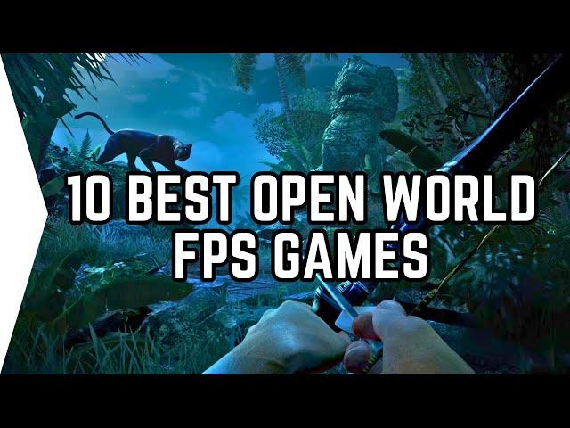 10 BEST OPEN WORLD FPS GAMES