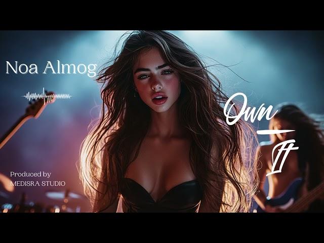 Noa Almog - Own It | Powerful Hip-Hop Rock Anthem