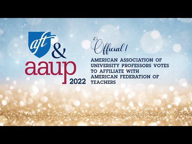 It’s official! AAUP delegates votes to affiliate with AFT.