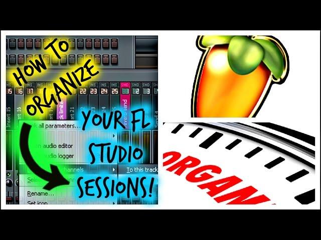 How To Organize Your FL Studio Session