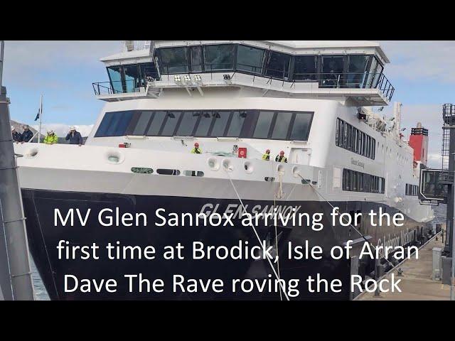 MV GLEN SANNOX first time ever at BRODICK Isle of Arran@davetheraverovingtherock