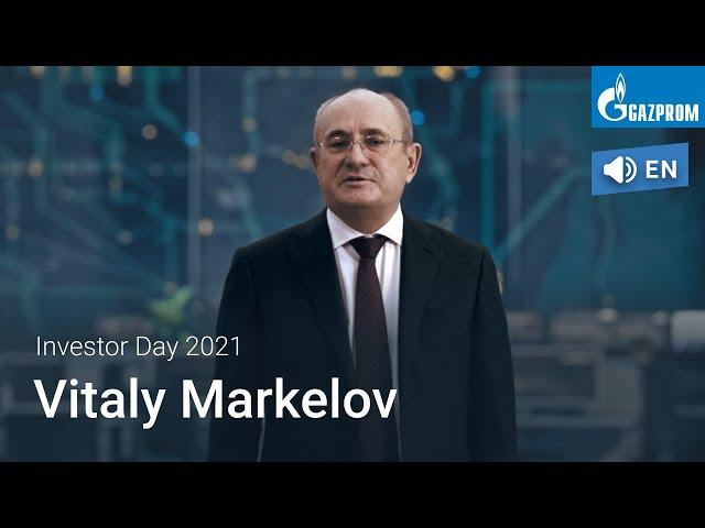 Speech by Vitaly Markelov at Gazprom’s Investor Day 2021