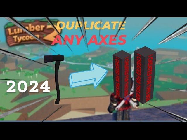 HOW TO DUPE AXE IN LUMBER TYCOON 2 | USING SCRIPT FOR MOBILE OR PC| UPDATED 2024