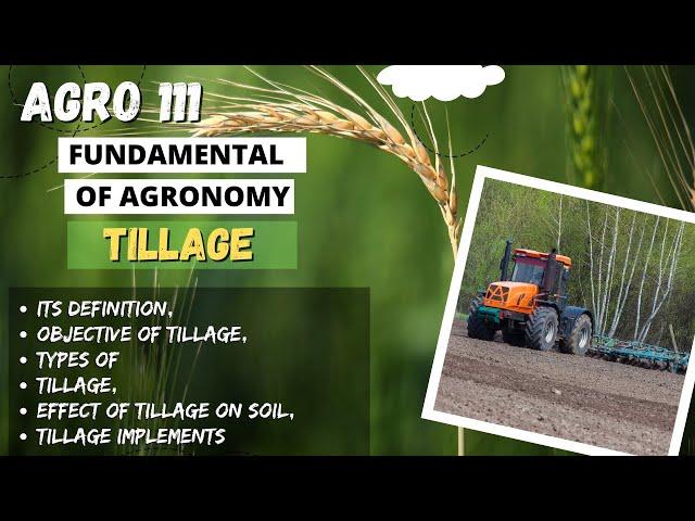 AGRO 111 | Lecture 2 - Tillage, Its definition,Objective of Tillage, Types of Tillage, Etc. | GoAgro