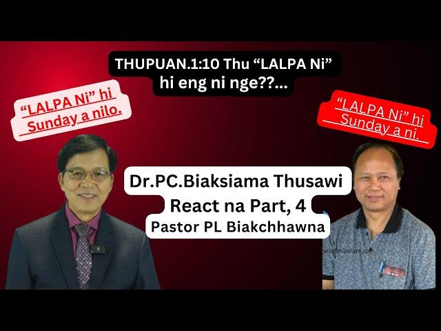 Dr.PC.Biaksiama Thusawi React na Part, 4 // Pastor PL Biakchhawna