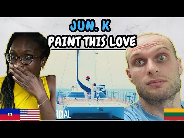 REACTION TO JUN. K (준케이) - Paint This Love (Official MV) | FIRST TIME LISTENING TO JUN. K