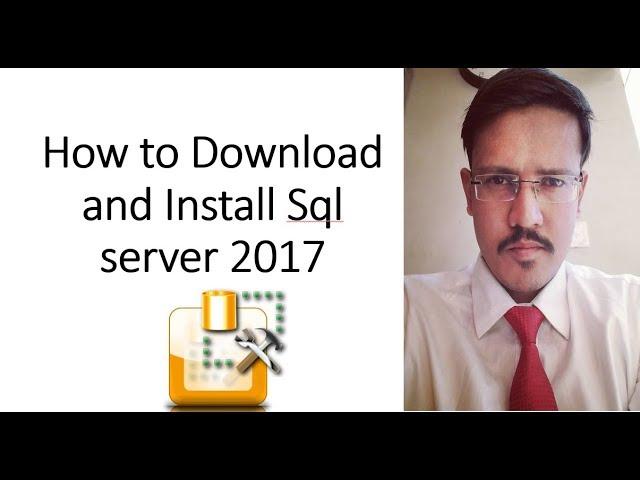 How to Download and Install Sql Server 2017 in windows 10 Quickly