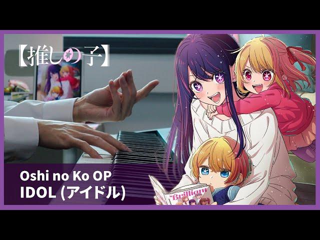 Oshi no Ko OP - "Idol" - Piano Cover (Full Version) / YOASOBI