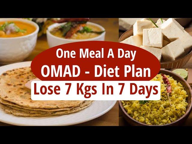 One Meal A Day (OMAD) | OMAD Fasting Diet Plan To Lose Weight Fast In Hindi | Lose 7 Kgs In 7 Days