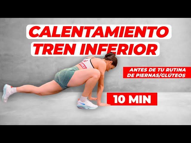 CALENTAMIENTO TREN INFERIOR | Hazlo Antes de Entrenar Pierna, Glúteos o Femoral