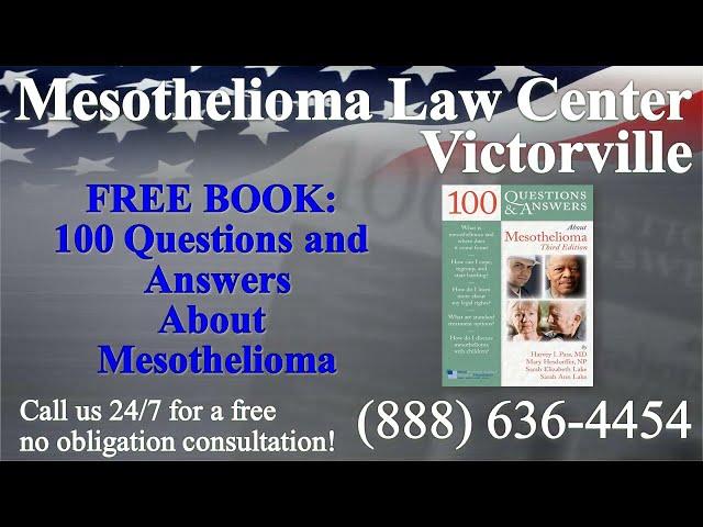 Victorville, CA - Mesothelioma & Asbestos - Lawyer | Attorney | Lawsuit - (Lung Cancer, Asbestosis)