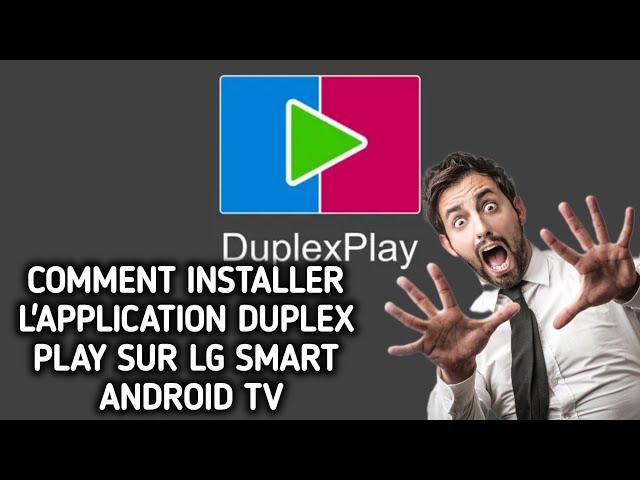 Comment installer l'application DuplexPlay sur une TV Smart LG