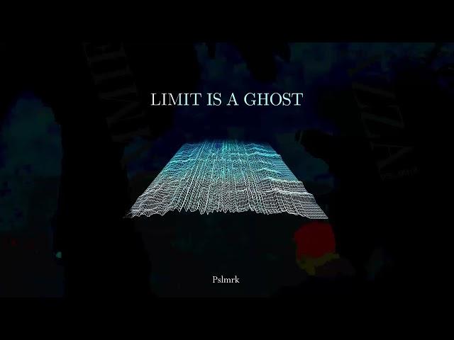 Pslmrk - Limit is a ghost