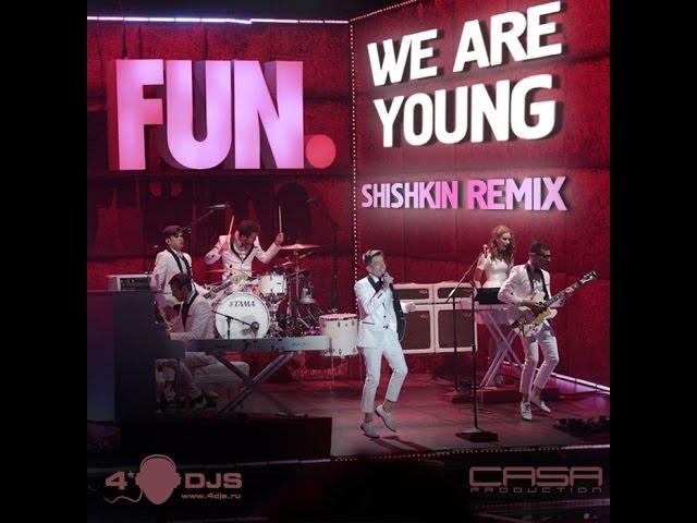 Fun. - We Are Young (Shishkin Remix)