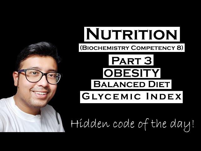 Nutrition in Biochemistry : Obesity, Balanced diet, glycemic index : Competency BI 8.2, BI 8.3