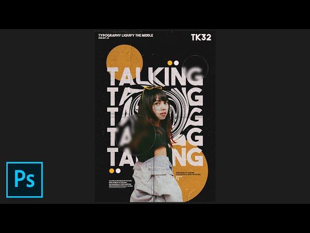 Typography Liquify the Middle Poster - Tutorial Photoshop CC 2021