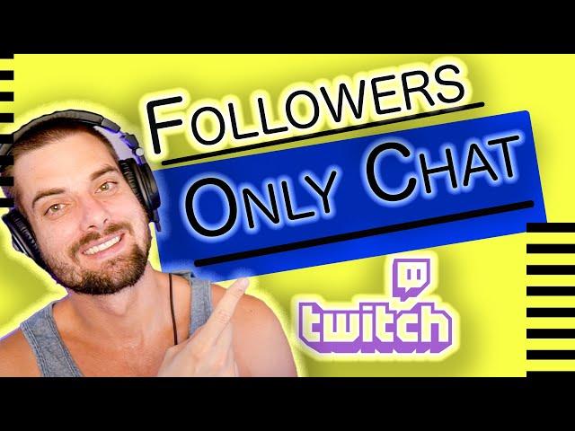 How To Enable Followers Only Chat On Twitch