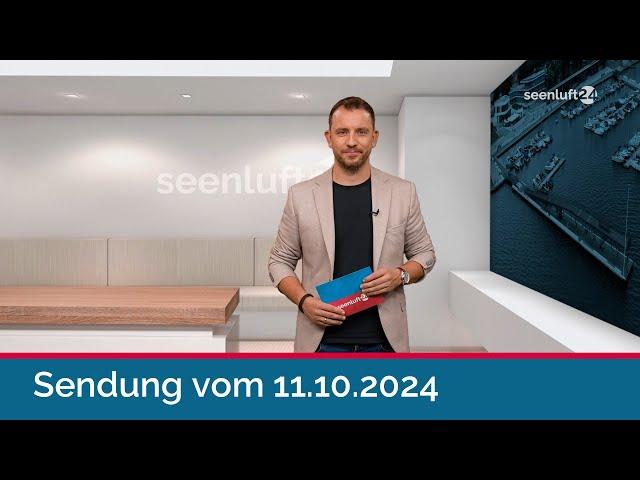 seenluft24 Sendung vom 11.10.2024 | komplett