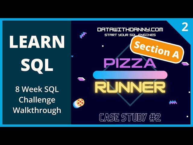 Learn SQL | Danny Ma's 8 Week SQL Challenge Walkthrough | Case Study 2 Pizza Runner Section A